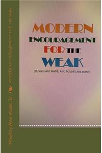Modern Encouragement for the Weak