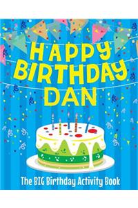 Happy Birthday Dan - The Big Birthday Activity Book