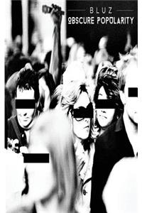 Obscure Popularity