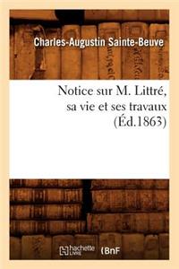 Notice Sur M. Littré, Sa Vie Et Ses Travaux (Éd.1863)