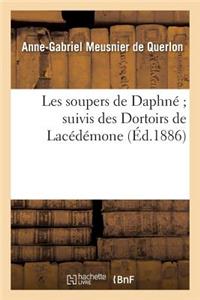 Les Soupers de Daphné Suivis Des Dortoirs de Lacédémone