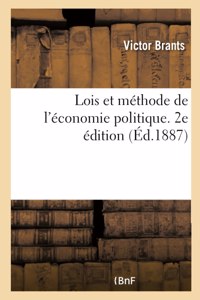 Lois Et Méthode de l'Économie Politique. 2e Édition