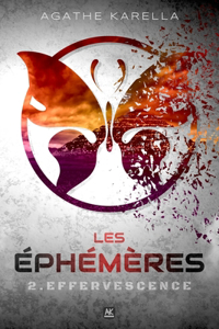Les Éphémères - 2. Effervescence
