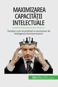 Maximizarea capacității intelectuale