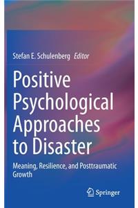 Positive Psychological Approaches to Disaster