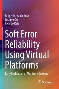 Soft Error Reliability Using Virtual Platforms