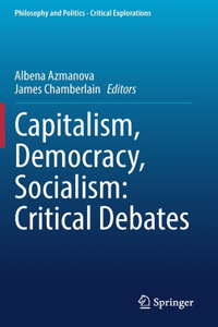 Capitalism, Democracy, Socialism: Critical Debates