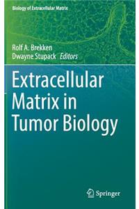 Extracellular Matrix in Tumor Biology