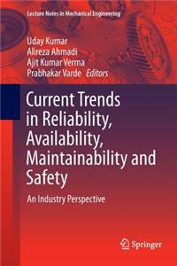 Current Trends in Reliability, Availability, Maintainability and Safety