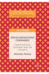 Decolonisations Compared