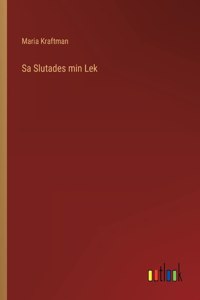 Sa Slutades min Lek