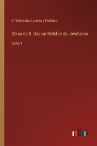 Obras de D. Gaspar Melchor de Jovellanos