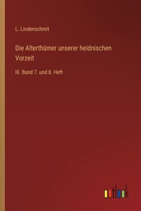 Alterthümer unserer heidnischen Vorzeit