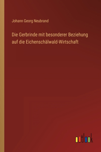 Die Gerbrinde mit besonderer Beziehung auf die Eichenschälwald-Wirtschaft