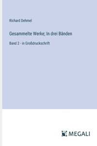 Gesammelte Werke; In drei Bänden
