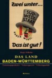 Das Land Baden-Wurttemberg: Entstehungsgeschichte - Verfassungsrecht - Verfassungspolitik