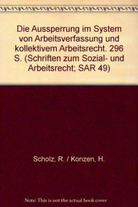 Die Aussperrung Im System Von Arbeitsverfassung Und Kollektivem Arbeitsrecht