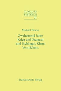 Zweitausend Jahre Krieg Und Drangsal Und Tschinggis Khans Vermachtnis