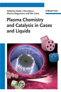 Plasma Chemistry and Catalysis in Gases and Liquids