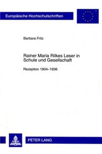 Rainer Maria Rilkes Leser in Schule Und Gesellschaft
