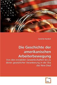 Die Geschichte der amerikanischen Arbeiterbewegung