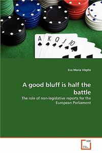 good bluff is half the battle