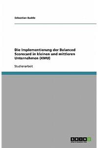 Die Implementierung der Balanced Scorecard in kleinen und mittleren Unternehmen (KMU)