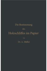Die qualitative und quantitative Bestimmung des Holzschliffes im Papier