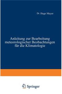 Anleitung zur Bearbeitung meteorologischer Beobachtungen für die Klimatologie