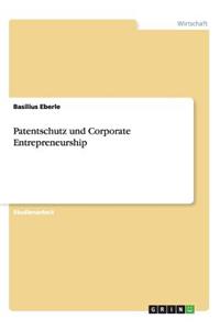 Patentschutz und Corporate Entrepreneurship