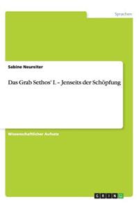 Das Grab Sethos' I. - Jenseits der Schöpfung
