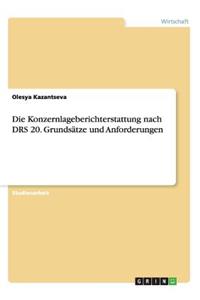 Konzernlageberichterstattung nach DRS 20. Grundsätze und Anforderungen
