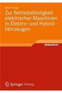 Zur Betriebsfestigkeit Elektrischer Maschinen in Elektro- Und Hybridfahrzeugen