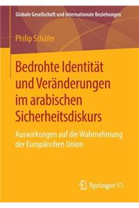 Bedrohte Identität Und Veränderungen Im Arabischen Sicherheitsdiskurs