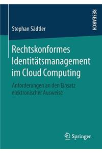 Rechtskonformes Identitätsmanagement Im Cloud Computing