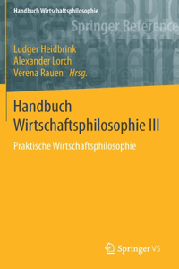 Handbuch Wirtschaftsphilosophie III