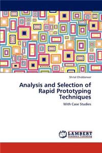 Analysis and Selection of Rapid Prototyping Techniques