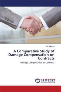 Comparative Study of Damage Compensation on Contracts