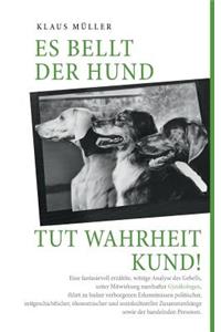 Es bellt der Hund tut Wahrheit kund