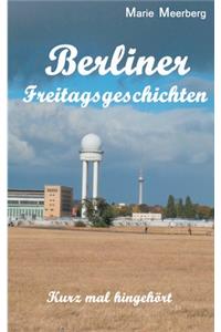 Berliner Freitagsgeschichten