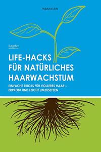 Life-Hacks für natürliches Haarwachstum