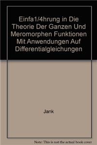 Einfuhrung in Die Theorie Der Ganzen Und Meromorphen Funktionen Mit Anwendungen Auf Differentialgleichungen