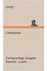 Liebeskunst. Zweisprachige Ausgabe Deutsch - Latein