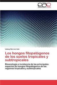 Hongos Fitopatogenos de Los Suelos Tropicales y Subtropicales