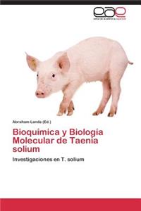 Bioquimica y Biologia Molecular de Taenia Solium