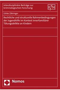 Rechtliche Und Strukturelle Rahmenbedingungen Der Jugendhilfe Im Kontext Innerfamiliarer Totungsdelikte an Kindern