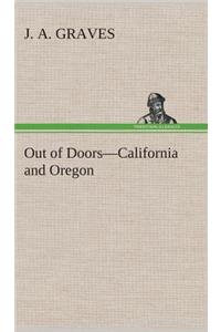 Out of Doors-California and Oregon