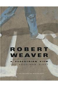 Robert Weaver: A Pedestrian View
