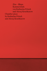 Katharina Fritsch and Alexej Koschkarow: Zita, Shchara