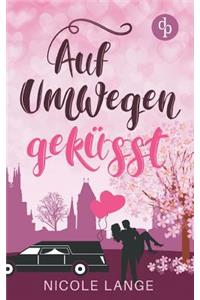 Auf Umwegen geküsst (Chick Lit, Liebe)